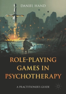 Role-Playing Games in Psychotherapy : A Practitioner's Guide