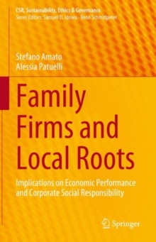 Family Firms and Local Roots : Implications on Economic Performance and Corporate Social Responsibility