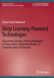 Deep Learning-Powered Technologies : Autonomous Driving, Artificial Intelligence of Things (AIoT), Augmented Reality, 5G Communications and Beyond