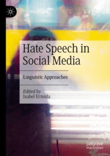 Hate Speech In Social Media : Linguistic Approaches