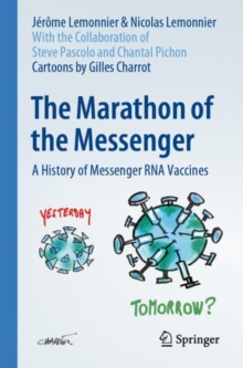 The Marathon of the Messenger : A History of Messenger RNA Vaccines