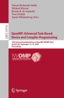 OpenMP: Advanced Task-Based, Device and Compiler Programming : 19th International Workshop on OpenMP, IWOMP 2023, Bristol, UK, September 13-15, 2023, Proceedings