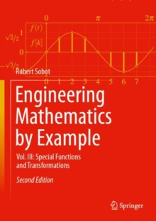 Engineering Mathematics by Example : Vol. III: Special Functions and Transformations