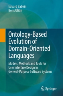 Ontology-Based Evolution of Domain-Oriented Languages : Models, Methods and Tools for User Interface Design in General-Purpose Software Systems