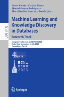 Machine Learning and Knowledge Discovery in Databases: Research Track : European Conference, ECML PKDD 2023, Turin, Italy, September 18-22, 2023, Proceedings, Part IV