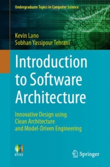 Introduction To Software Architecture : Innovative Design Using Clean Architecture And Model-Driven Engineering