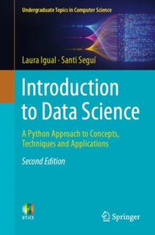 Introduction To Data Science : A Python Approach To Concepts, Techniques And Applications