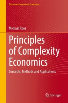 Principles Of Complexity Economics : Concepts, Methods And Applications