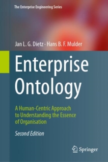 Enterprise Ontology : A Human-Centric Approach to Understanding the Essence of Organisation