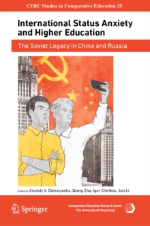 International Status Anxiety and Higher Education : The Soviet Legacy in China and Russia