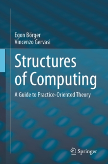 Structures of Computing : A Guide to Practice-Oriented Theory