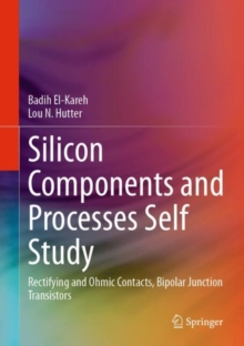 Silicon Components and Processes Self Study : Rectifying and Ohmic Contacts, Bipolar Junction Transistors