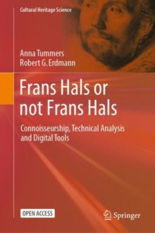 Frans Hals or not Frans Hals : Connoisseurship, Technical Analysis and Digital Tools