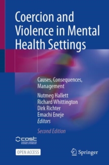 Coercion and Violence in Mental Health Settings : Causes, Consequences, Management