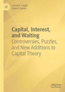 Capital, Interest, and Waiting : Controversies, Puzzles, and New Additions to Capital Theory