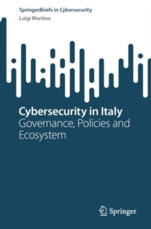 Cybersecurity in Italy : Governance, Policies and Ecosystem