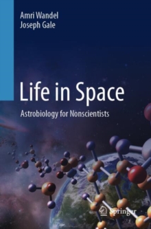 Life in Space : Astrobiology for Nonscientists