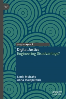 Digital Justice : Engineering Disadvantage?