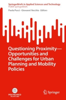 Questioning Proximity - Opportunities and Challenges for Urban Planning and Mobility Policies