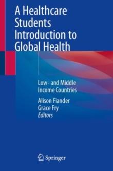 A Healthcare Students Introduction to Global Health : Low- and Middle Income Countries