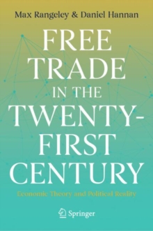 Free Trade in the Twenty-First Century : Economic Theory and Political Reality