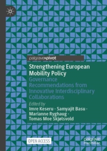 Strengthening European Mobility Policy : Governance Recommendations from Innovative Interdisciplinary Collaborations