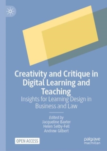 Creativity and Critique in Digital Learning and Teaching : Insights for Learning Design in Business and Law