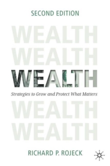 Wealth : Strategies to Grow and Protect What Matters