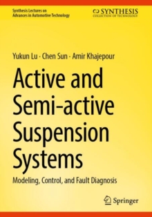 Active and Semi-active Suspension Systems : Modeling, Control, and Fault Diagnosis