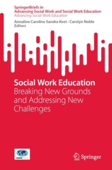 Social Work Education : Breaking New Grounds And Addressing New Challenges