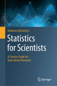 Statistics for Scientists : A Concise Guide for Data-driven Research