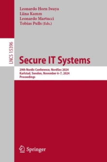 Secure IT Systems : 29th Nordic Conference, NordSec 2024 Karlstad, Sweden, November 67, 2024 Proceedings