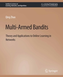 Multi-Armed Bandits : Theory and Applications to Online Learning in Networks