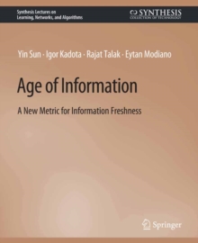 Age of Information : A New Metric for Information Freshness