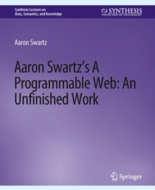 Aaron Swartz's The Programmable Web : An Unfinished Work