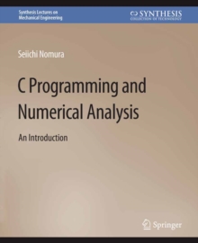 C Programming and Numerical Analysis : An Introduction