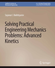 Solving Practical Engineering Mechanics Problems : Advanced Kinetics