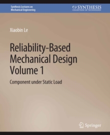 Reliability-Based Mechanical Design, Volume 1 : Component under Static Load