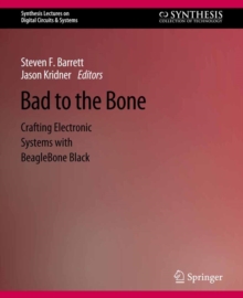 Bad to the Bone : Crafting Electronic Systems with BeagleBone Black, Second Edition