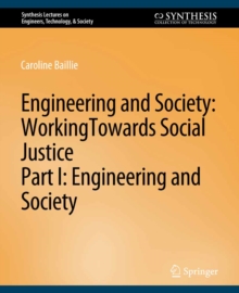 Engineering and Society: Working Towards Social Justice, Part I : Engineering and Society