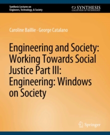 Engineering and Society: Working Towards Social Justice, Part III : Windows on Society