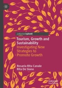 Tourism, Growth and Sustainability : Investigating New Strategies to Promote Growth