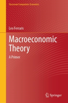 Macroeconomic Theory : A Primer