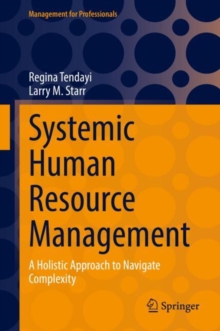 Systemic Human Resource Management : A Holistic Approach to Navigate Complexity