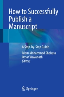 How to Successfully Publish a Manuscript : A Step-by-Step Guide