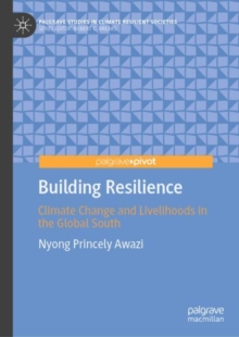 Building Resilience : Climate Change and Livelihoods in the Global South