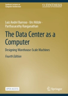 The Data Center as a Computer : Designing Warehouse-Scale Machines