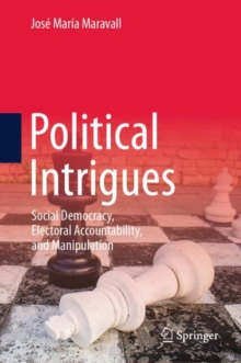 Political Intrigues : Social Democracy, Electoral Accountability, and Manipulation