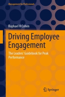 Driving Employee Engagement : A Leaders Guidebook for Peak Performance