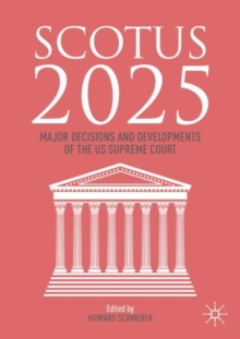 SCOTUS 2025 : Major Decisions and Developments of the US Supreme Court